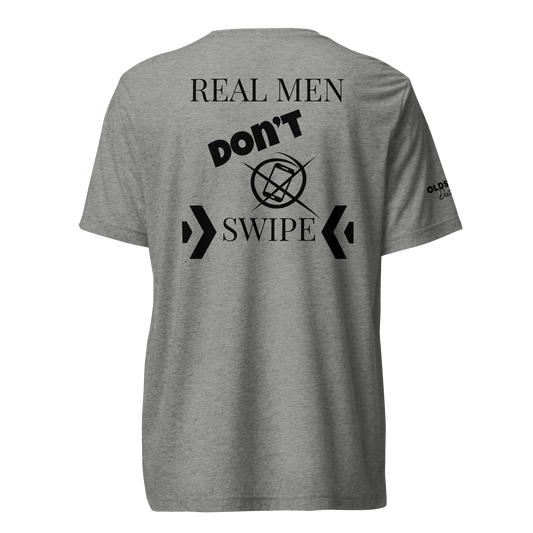 Real men don't swipe - T-Shirt (Light Edition)