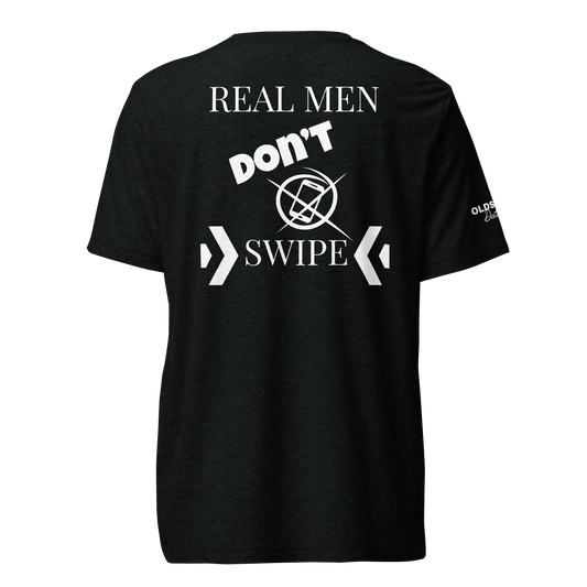 Real men don't swipe - T-Shirt (Dark Edition)