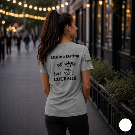 Offline Dating no apps just courage - T-Shirt (Light Edition)
