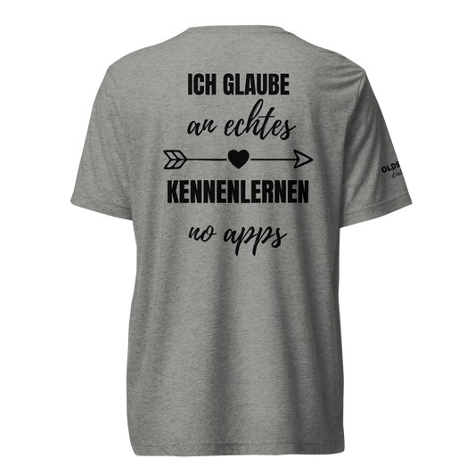 Ich glaube an echtes Kennenlernen - T-Shirt (Light Edition)