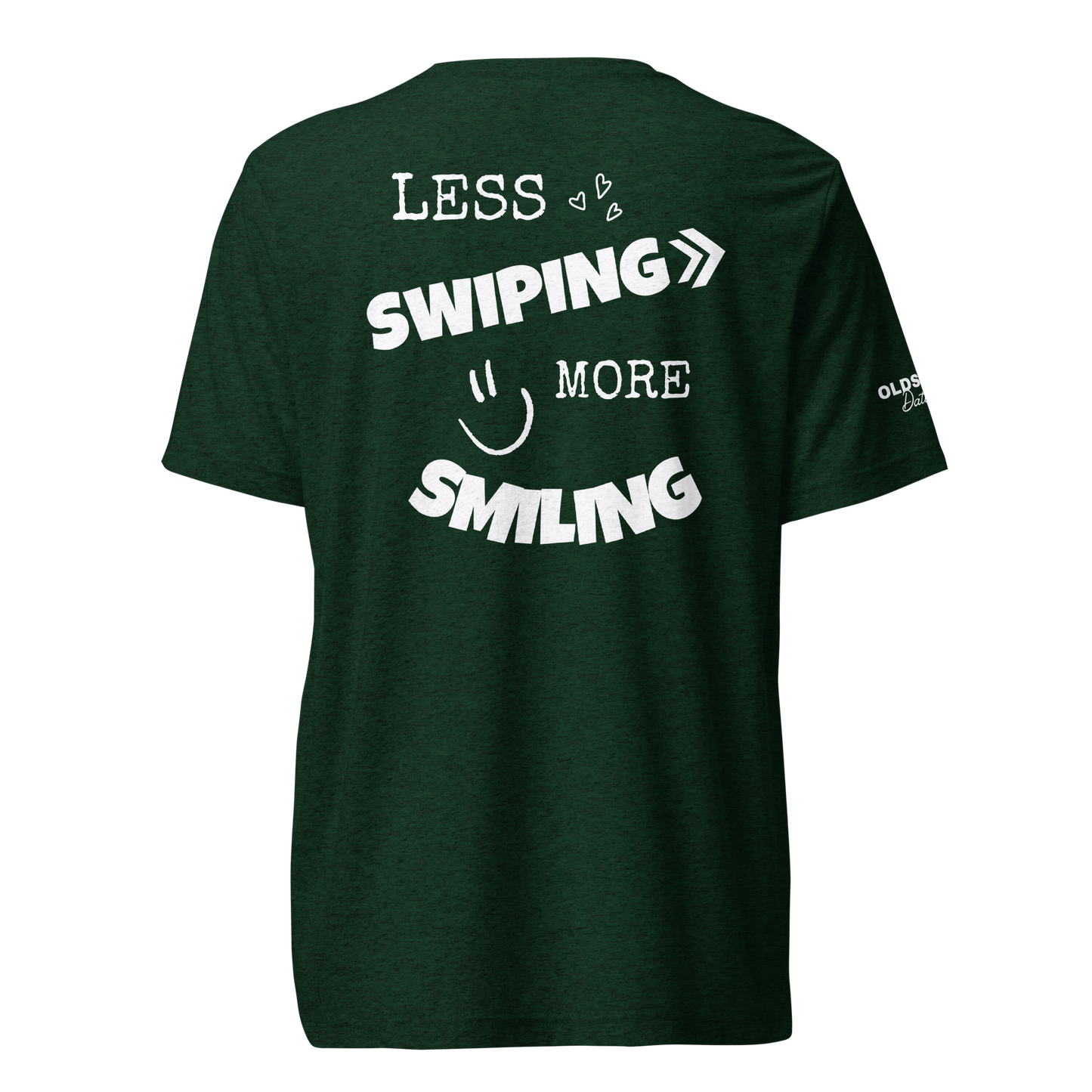 Less swiping more smiling - T-Shirt (Dark Edition)