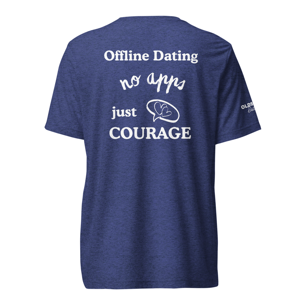 Offline Dating no apps just courage - T-Shirt (Dark Edition)