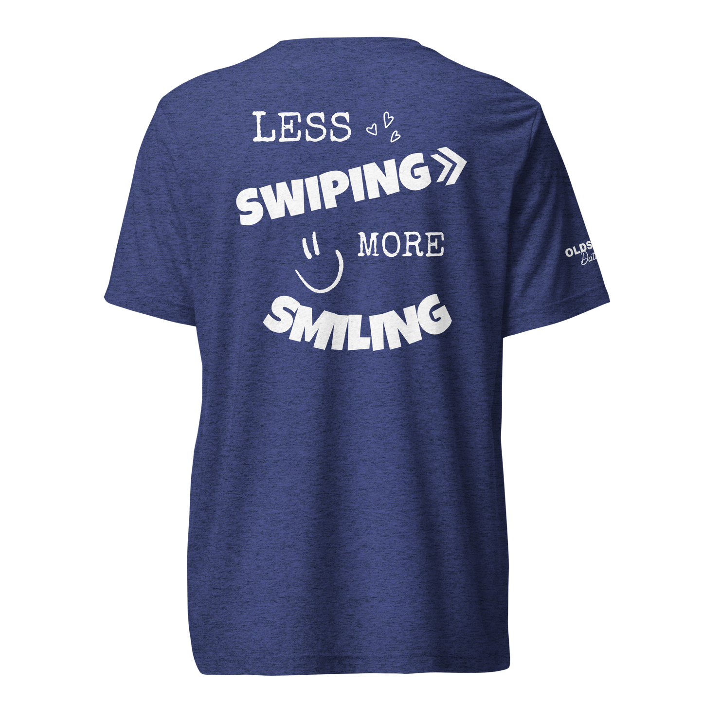 Less swiping more smiling - T-Shirt (Dark Edition)