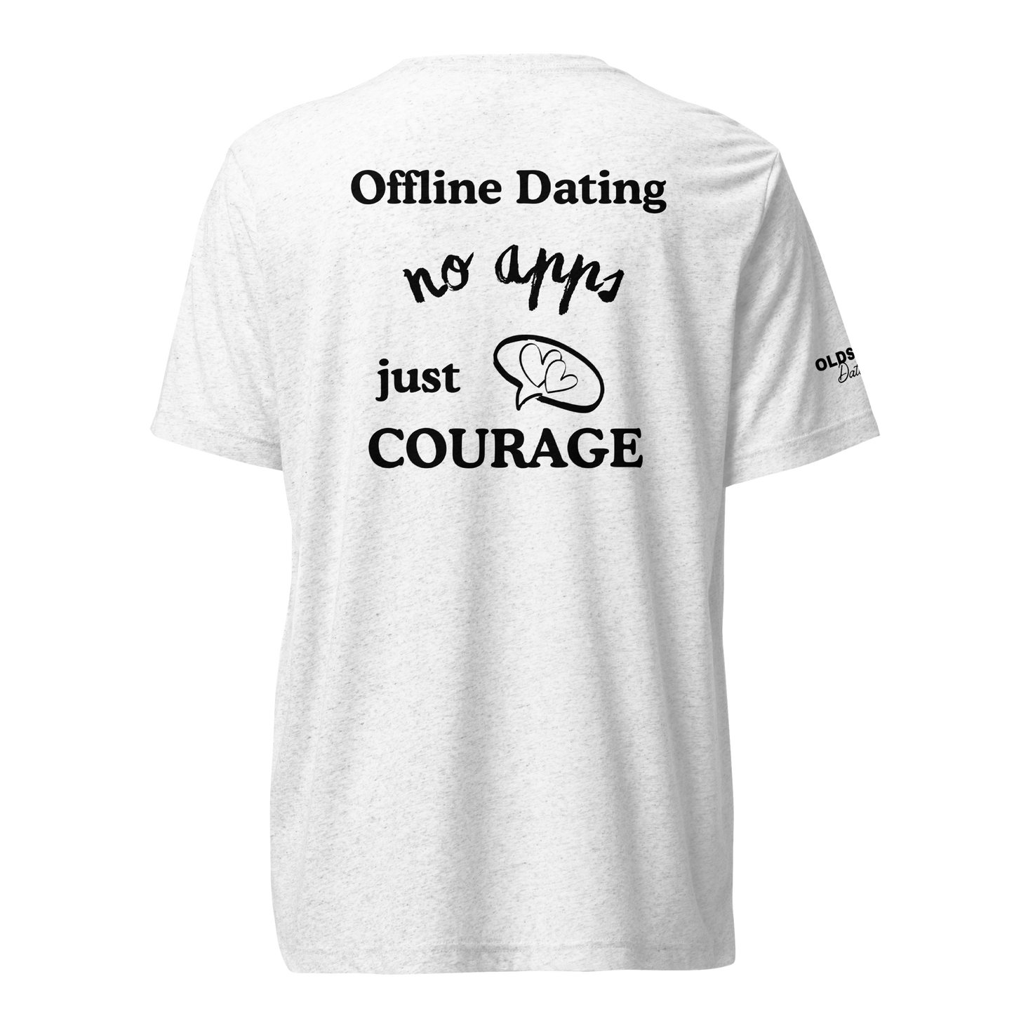 Offline Dating no apps just courage - T-Shirt (Light Edition)